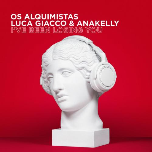 Os Alquimistas, Luca Giacco & Anakelly - I've Been Losing You