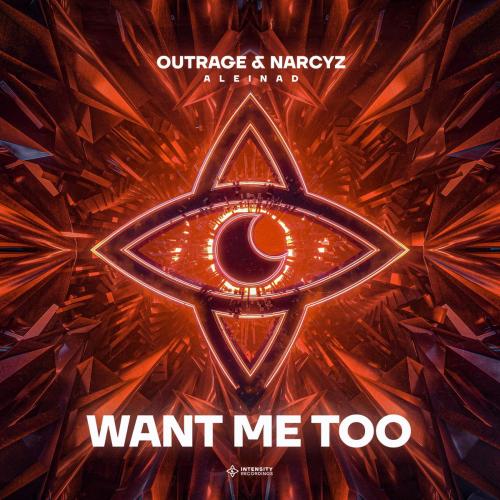 OUTRAGE, Narcyz & Aleinad - Want Me Too