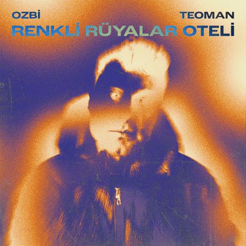 Ozbi & Teoman - Renkli Rüyalar Oteli