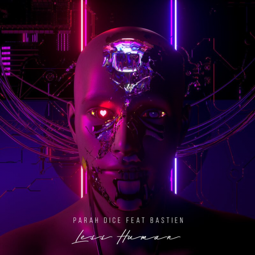 Parah Dice feat. Bastien - Less Human