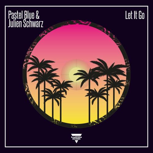Pastel Blue feat. Julien Schwarz - Let It Go (Nah Nah Hey)