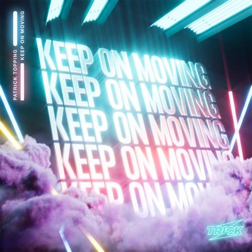 Patrick Topping - Keep On Moving
