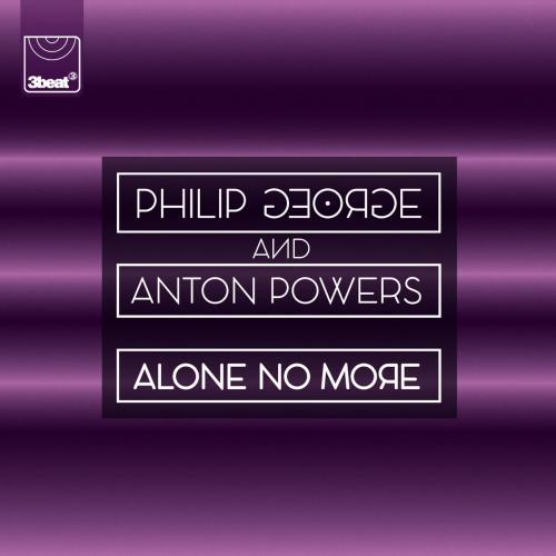 Philip George & Anton Powers - Alone No More