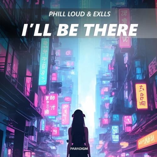 Phill Loud feat. Exlls - I Will Be There