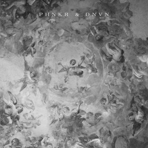 PHNKR & dnvn - Around the World