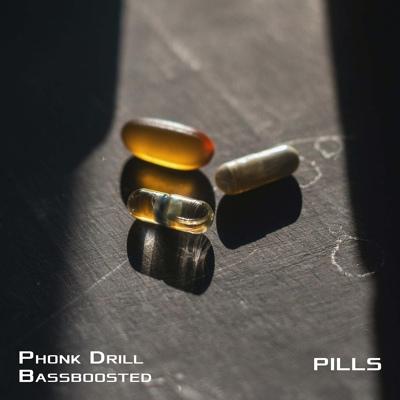 Phonk Drill, Bassboosted - PILLS
