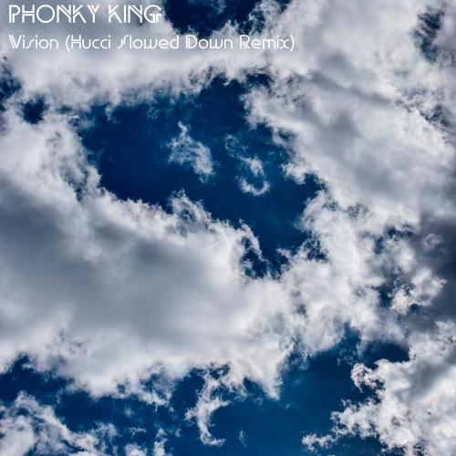 PHONKY KING - Vision Hucci Speed-Up Remix