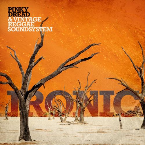 Pinky Dread & Vintage Reggae Soundsystem - Ironic