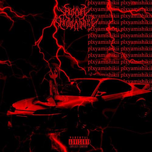 PLXYAMISHIKII - Slasher