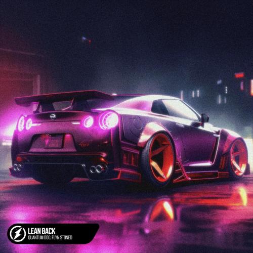 Quantum Dog & Flyn Stoned - Lean Back