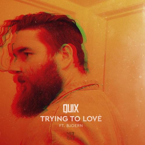 QUIX - Trying to Love (feat. BJOERN)