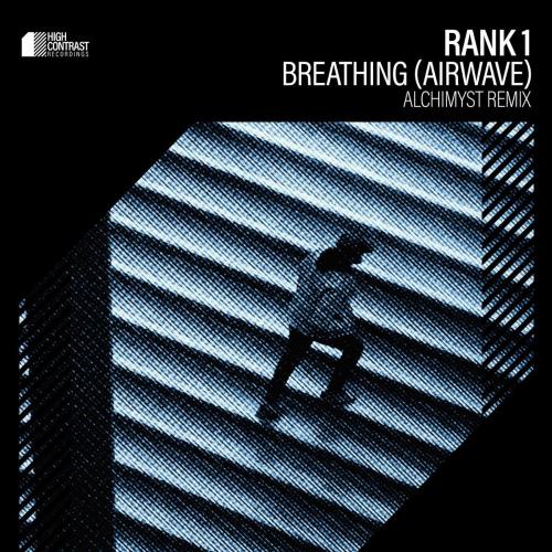 Rank 1 & Alchimyst - Breathing (Airwave) [Alchimyst Remix]