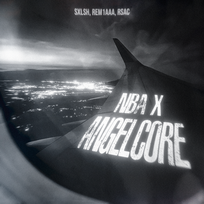 rem1aaa, SXLSH, RSAC - NBA x angelcore