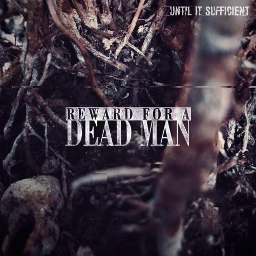 Reward For A Dead Man - Until It Sufficient