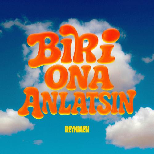 Reynmen - Biri Ona Anlatsın
