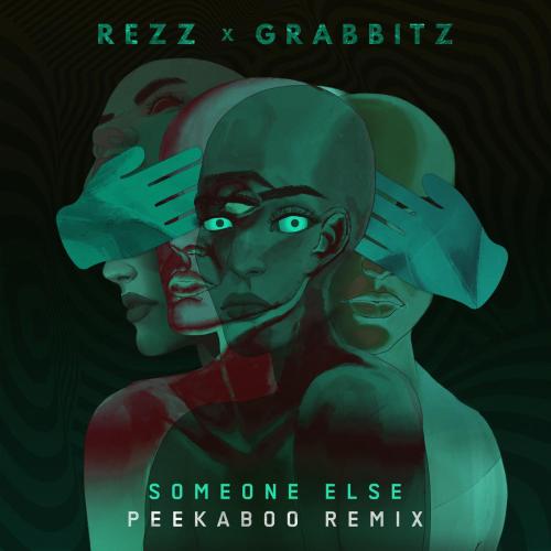 Rezz & Grabbitz - Someone Else (PEEKABOO Remix)