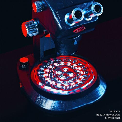 Rezz, Quackson, Wreckno - Gyrate