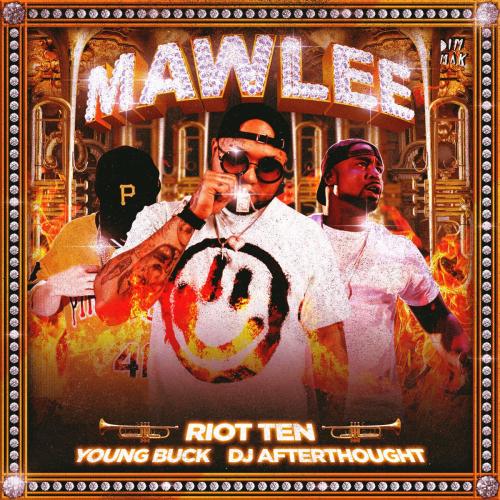 Riot Ten - Mawlee (feat. Young Buck & DJ Afterthought)