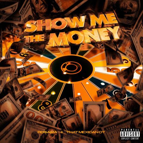 Ro$ama & That Mexican OT - Show Me the Money