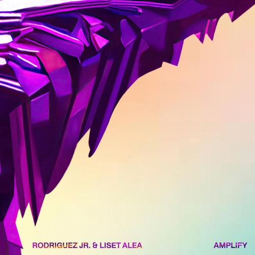 Rodriguez Jr. & Liset Alea - Amplify