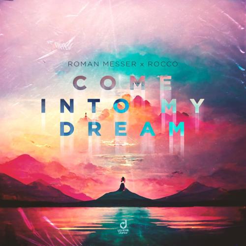 Roman Messer & Rocco - Come into My Dream