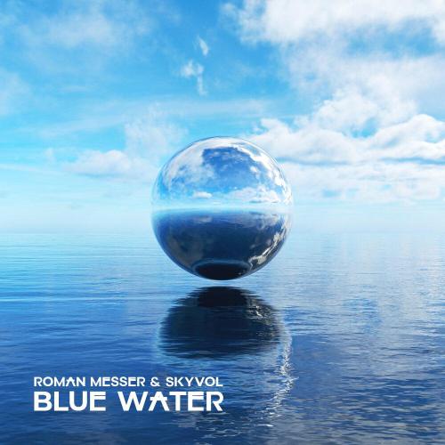 Roman Messer, Skyvol - Blue Water