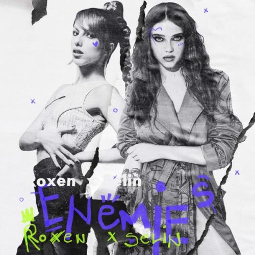 Roxen feat. Selin - Enemies