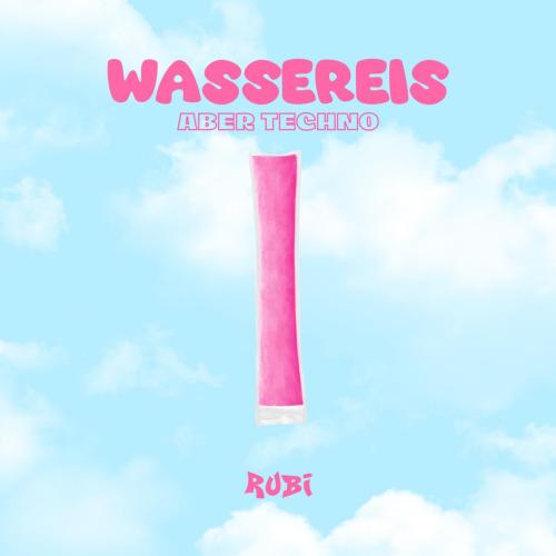 Rubi & KXXMA - WASSEREIS (aber Techno)