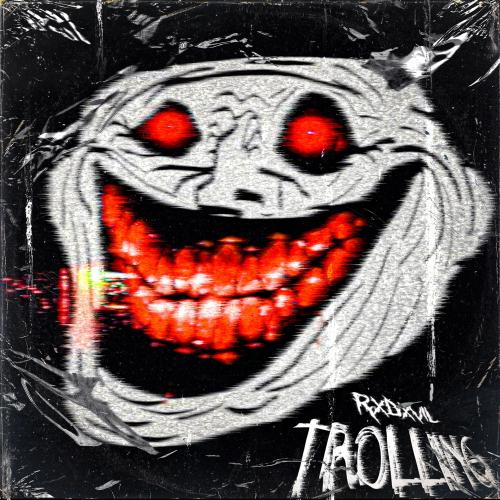 RXDXVIL - TROLLING