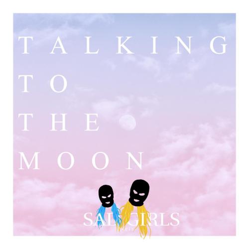 sad girls - Talking To the Moon