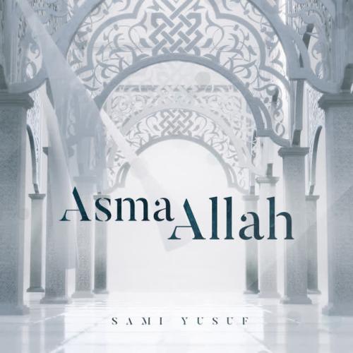 Sami Yusuf - Asma Allah