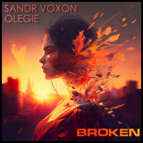 Sandr Voxon feat. Olegie - Broken