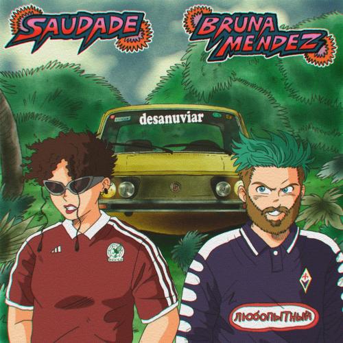 saudade, Bruna Mendez & Fs.aiff - desanuviar