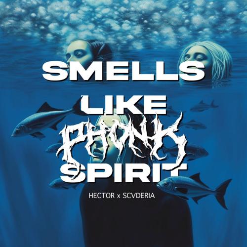 SCVDERIA & HECT0R - Smells Like Phonk Spirit