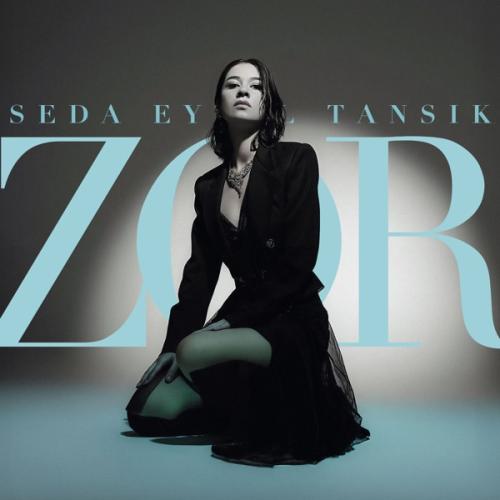 Seda Eylül Tansık - Zor