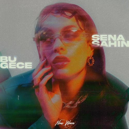 Sena Şahin - bu gece