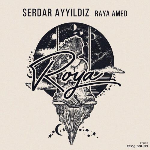 Serdar Ayyıldız & Raya Amed - ROYA