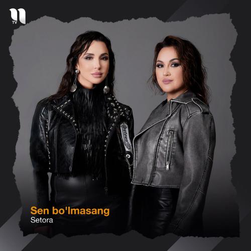 Setora - Sen Bo'lmasang