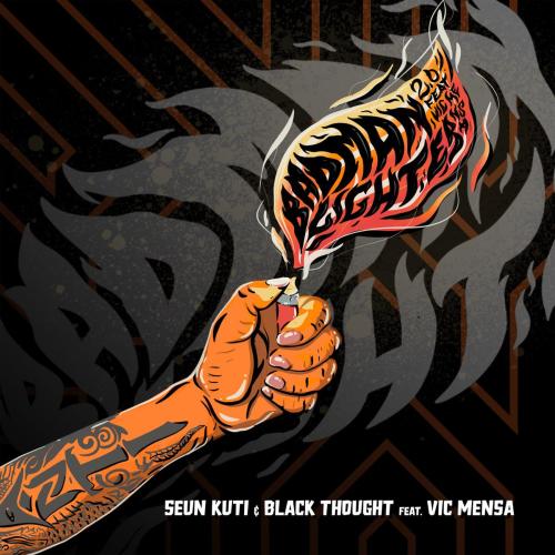 Seun Kuti & Black Thought - Bad Man Lighter 2.0 (feat. VIC MENSA)