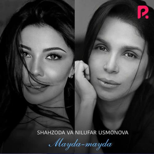 Shahzoda, Nilufar Usmonova - Mayda-mayda