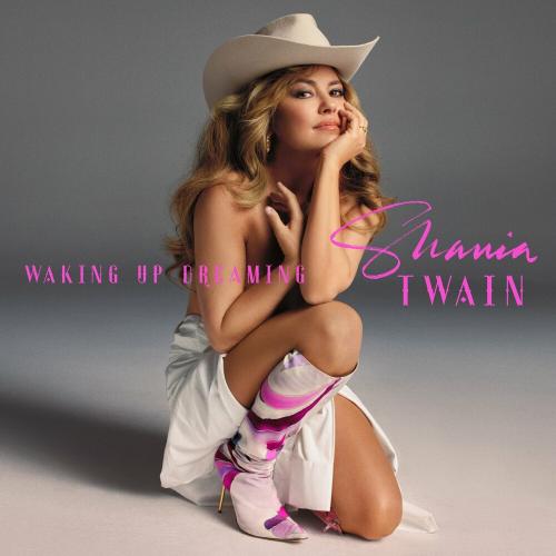 Shania Twain - Waking Up Dreaming