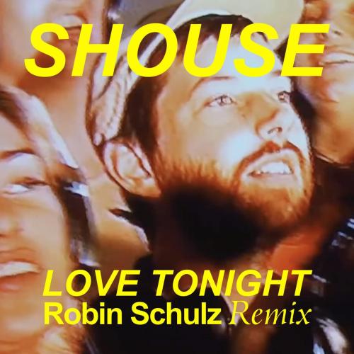 Shouse & Robin Schulz - Love Tonight (Robin Schulz Remix)