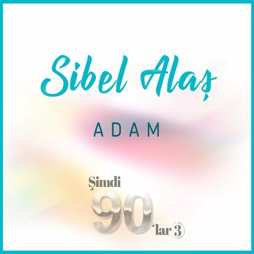 Sibel Alaş - Adam