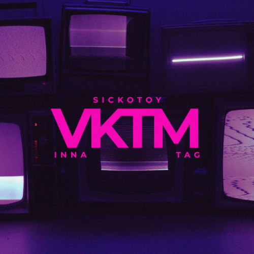 SICKOTOY & Inna & Tag - VKTM