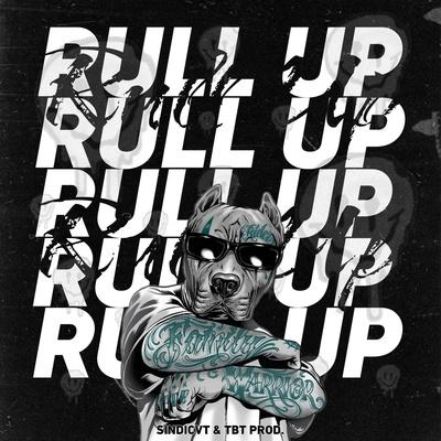 SINDICVT, TBT Prod. - Rull Up