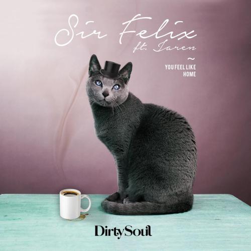 Sir Felix - You Feel Like Home (feat. Jaren) [Radio Edit]