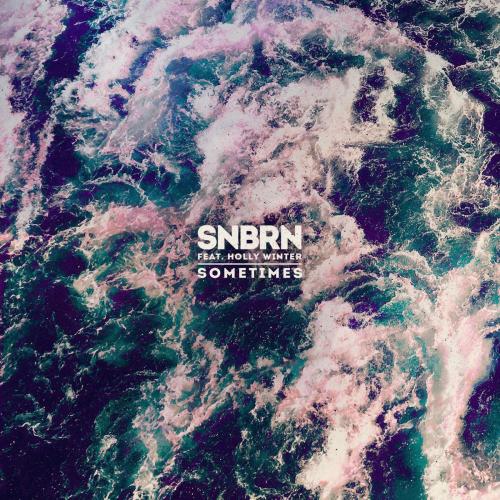 SNBRN - Sometimes (feat. Holly Winter)