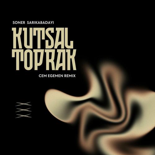 Soner Sarıkabadayı & Cem Egemen - Kutsal Toprak (Cem Egemen Remix)