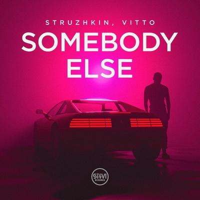 Struzhkin, Vitto - Somebody Else