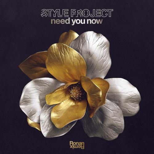 Style Project - Need You Now (Ronan Remix)